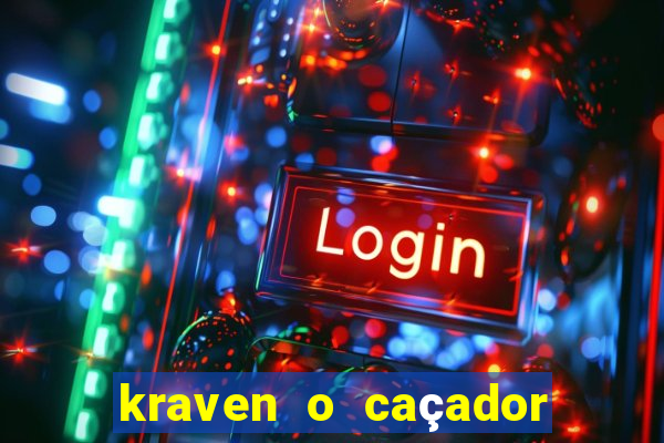 kraven o caçador filme completo dublado download